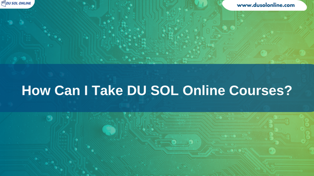 How Can I Take DU SOL Online Courses?